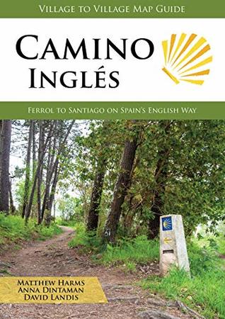 Full Download Camino Ingles: Ferrol to Santiago on Spain's English Way - Anna Dintaman file in ePub
