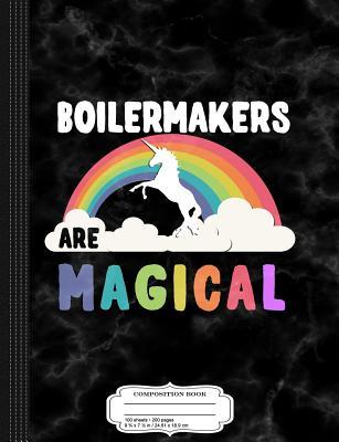 Download Boilermakers Are Magical Composition Notebook: College Ruled 93/4 X 71/2 100 Sheets 200 Pages for Writing -  | ePub