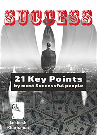 Read Online Success: 21 Key Points by most Successful people - Lekhesh Kharbanda file in ePub