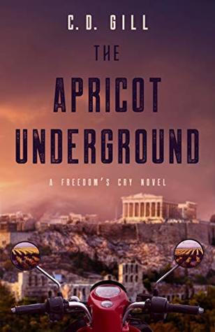 Read Online The Apricot Underground (A Freedom's Cry Novel) - C.D. Gill file in PDF
