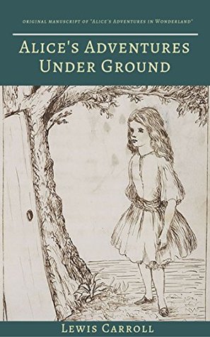 Download Alice's Adventures Under Ground (Illustrated by Lewis Carroll) [Complete Table of Contents] - Lewis Carroll | ePub