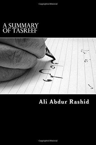 Read Online A Summary Of Tasreef: A Concise Treatise On The Morphology Of The Arabic Word - Ali Abdur Rashid | ePub