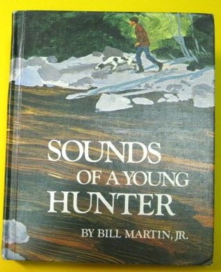 Read Online Sounds of a young hunter (His Sounds of language readers) - Bill Martin file in PDF