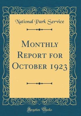 Download Monthly Report for October 1923 (Classic Reprint) - U.S. National Park Service file in ePub