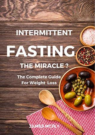 Full Download Intermittent fasting: the miracle?: The mother of medicine - James McFly file in ePub