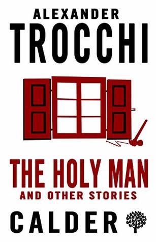 Read The Holy Man and Other Stories (Calder Collection) - Alexander Trocchi | PDF