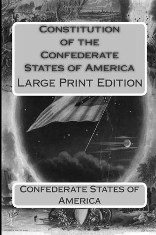 Full Download Constitution of the Confederate States of America: Large Print Edition - Confederate States Of America file in ePub