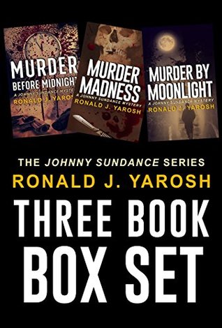 Read Online The Johnny Sundance : Boxed Set Two (Books 4 thru 6) - Ronald Yarosh | ePub