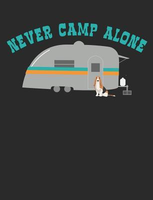 Read Online Never Camp Alone: Basset Hound Dog School Notebook 100 Pages Wide Ruled Paper -  | PDF
