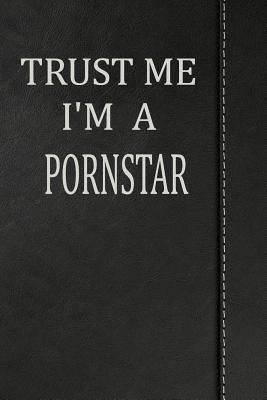 Read Online Trust Me I'm a Pornstar: Draw and Write Doodle Journal Notebook 120 Pages 6x9 -  | ePub