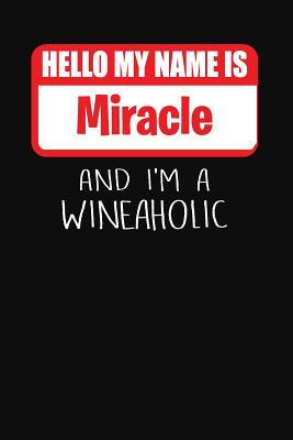 Read Hello My Name Is Miracle and I'm a Wineaholic: Wine Tasting Review Journal -  file in PDF