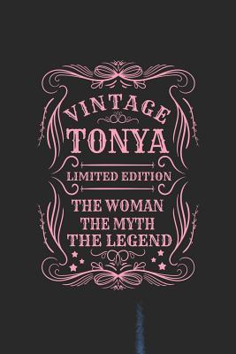 Download Vintage Tonya Limited Edition the Woman the Myth the Legend: First Name Funny Sayings Personalized Customized Names Gift Birthday Girl Women Mother's Day Notebook Journal -  | PDF