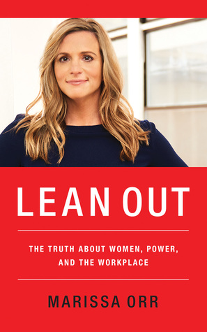 Full Download Lean Out: The Truth About Women, Power, and the Workplace - Marissa Orr file in ePub