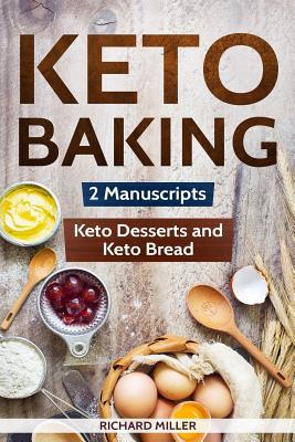 Download Keto Baking: 2 Manuscripts - Keto Bread and Keto Desserts - Richard Miller file in ePub