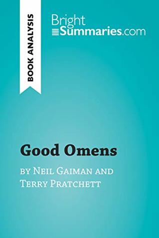 Full Download Good Omens by Terry Pratchett and Neil Gaiman (Book Analysis): Detailed Summary, Analysis and Reading Guide (BrightSummaries.com) - Bright Summaries file in PDF