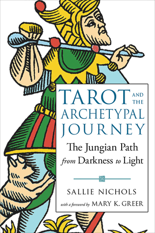 Full Download Tarot and the Archetypal Journey: The Jungian Path from Darkness to Light - Sallie Nichols | PDF