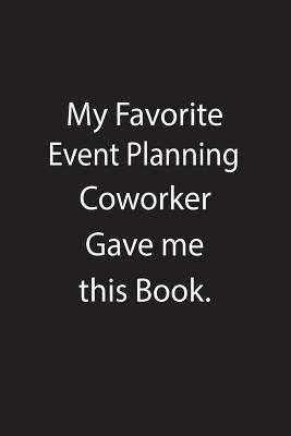 Download My Favorite Event Planning Coworker Gave Me This Book.: Blank Lined Notebook Journal Gift Idea - Kowork Publishing | ePub