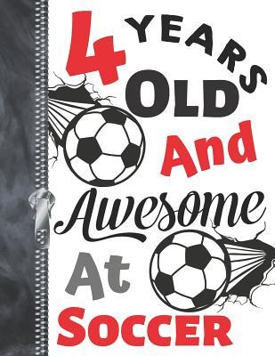 Read Online 4 Years Old and Awesome at Soccer: Doodle Drawing Art Book Soccer Ball Sketchbook for Boys and Girls -  | ePub