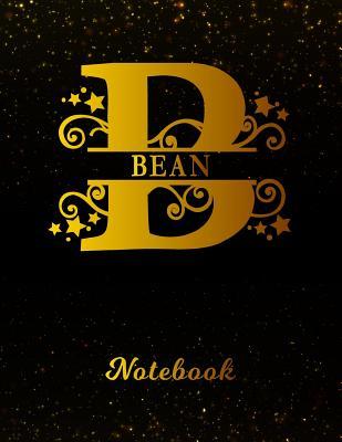 Full Download Bean Notebook: Letter B Personalized First Name Personal Writing Notepad Journal Black Gold Glitteryy Pattern Effect Cover College Ruled Lined Paper for Journalists & Writers Note Taking Write about Your Life & Interests -  | PDF