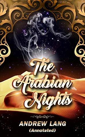 Full Download The Arabian Nights: The Book of a Thousand Nights and a Night (Annotated) - Andrew Lang file in PDF