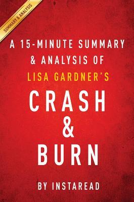 Read Summary of Crash & Burn: By Lisa Gardner - Includes Analysis - Instaread Summaries file in PDF