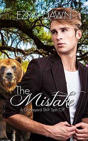 Read Online The Mistake: A Graveyard Shift Spin-Off Story - Ezra Dawn file in ePub
