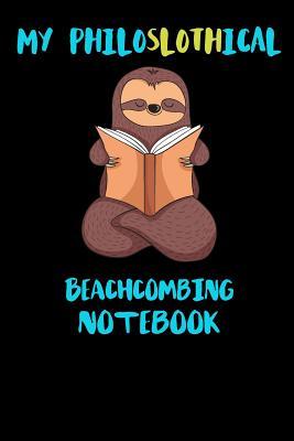Full Download My Philoslothical Beachcombing Notebook: Funny Blank Lined Notebook Journal Gift Idea For (Lazy) Sloth Spirit Animal Lovers - Slothical Publishing file in ePub