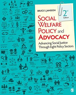 Full Download Social Welfare Policy and Advocacy: Advancing Social Justice Through Eight Policy Sectors - Bruce S Jansson file in ePub