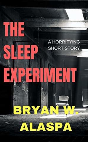 Read The Sleep Experiment: A horrifying short story - Bryan Alaspa file in ePub
