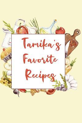 Read Tamika's Favorite Recipes: Personalized Name Blank Recipe Book to Write In. Matte Soft Cover. Capture Heirloom Family and Loved Recipes -  | PDF