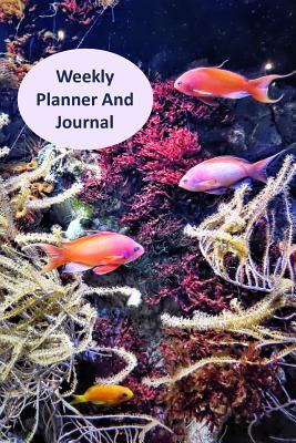 Read Online Weekly Planner And Journal: For Aquarium Hobbyists 6 Months Personal Organizer Improves Time Management, Productivity And Happiness - Advanta Publishing | PDF