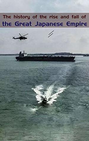 Full Download The history of the rise and fall of the Great Japanese Empire - Guo file in PDF