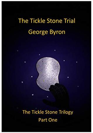 Full Download The Tickle Stone Trial (The Tickle Stone Triology Book 1) - George Byron file in ePub