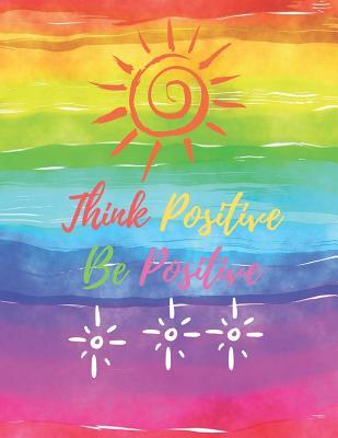 Read Think Positive Be Positive: Positive Notebook, Journal, Diary, notebook for school, for kids (110 Pages, Lined Paper, 8.5 x 11) -  file in PDF