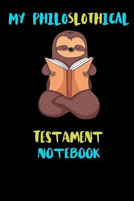 Read My Philoslothical Testament Notebook: Blank Lined Notebook Journal Gift Idea For (Lazy) Sloth Spirit Animal Lovers - Phislothh Publishing file in ePub