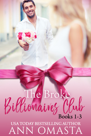 Read Online The Broke Billionaires Club (Books 1 - 3): The Broke Billionaire, The Billionaire's Brother, and The Billionairess - Ann Omasta file in PDF