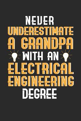 Read Never Underestimate A Grandpa With An Electrical Engineering Degree: Engineering Themed Blank Lined Notebook -  | ePub