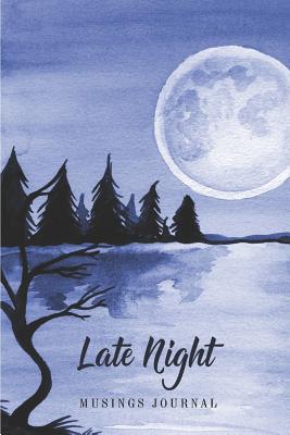 Read Late Night Musings Journal: for midnight writing, sudden plot ideas that can drop into the mind in the middle of the night or early in the morning - Grove Press | ePub
