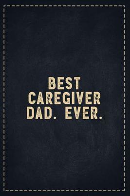 Read Online The Funny Office Gag Gifts: Best Caregiver Dad. Ever. Composition Notebook Lightly Lined Pages Daily Journal Blank Diary Notepad 6x9 - Theofficeboss file in PDF