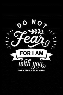 Read Online Do Not Fear For I Am With You: Sermon Notes Journal - A christian workbook To Record, Remember And Reflect - Sermon Notes and Reflection on more than 100 days - Marie Gerrard file in PDF