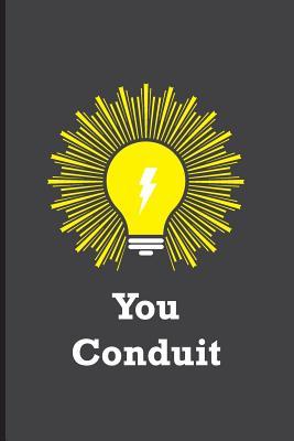 Read You Conduit: Funny electricians gift for men, black, yellow and gray notebook cover with 120 blank, lined pages. - Man in The House file in ePub
