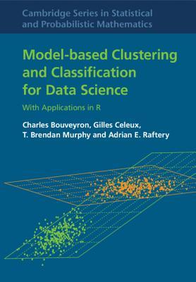 Read Online Model-Based Clustering and Classification for Data Science: With Applications in R - Charles Bouveyron | PDF
