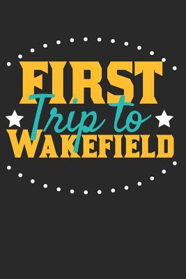 Download First Trip To Wakefield: 6x9 Blank Composition Notebook perfect gift for your Trip to Wakefield for every Traveler - Wakefield Publishing | PDF