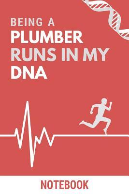 Read Online Being a Plumber Runs In My DNA Notebook: Funny Plumber DNA Quote Notebook / Journal / Planner / Career / Co-Worker / Job Gift with 110 Blank Lined Pages (6 x 9 inches in size) -  file in PDF