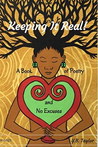 Full Download Keeping It Real!: A Book of Poetry and No Excuses - Y.B. Taylor | PDF