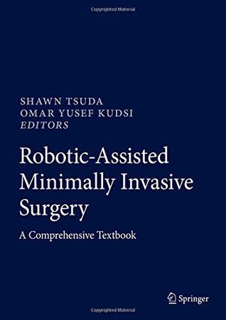 Full Download Robotic-Assisted Minimally Invasive Surgery: A Comprehensive Textbook - Shawn Tsuda file in ePub