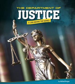 Full Download The Department of Justice: A Look Behind the Scenes - Michael Burgan file in PDF
