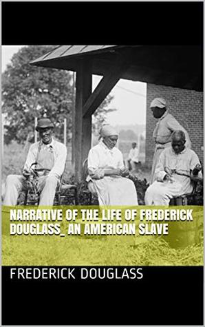 Full Download Narrative of the Life of Frederick Douglass_ an American Slave - Frederick Douglass file in ePub