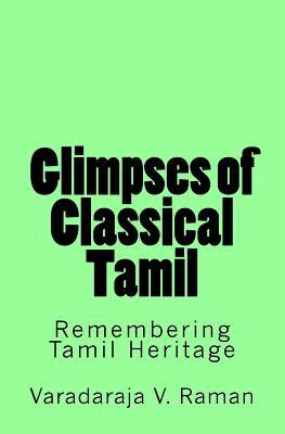 Download Glimpses of Classical Tamil: Remembering Tamil Heritage - Varadaraja V Raman file in ePub