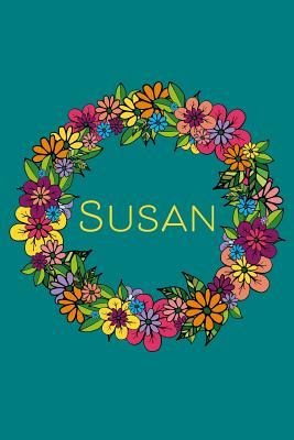 Read Online Susan: Personalized Floral Illustration 6x9 Blank Lined Journal, 120 pages - Mondoodles Publishing | ePub